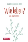 Cover: Wie leben? - Tyrolia
