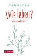 Cover: Wie leben? - Tyrolia