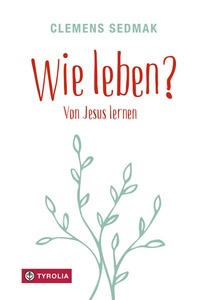 Enlarge image Cover: Wie leben? - Tyrolia