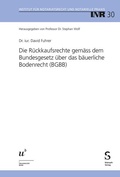 Cover: Die R&uuml;ckkaufsrechte gem&auml;ss dem Bundesgesetz &uuml;ber das b&auml;uerliche Bodenrecht (BGBB) - St&auml;mpfli Verlag AG