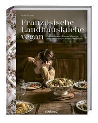 Abbildung von: Französische Landhausküche vegan - Stiebner