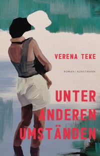 Abbildung von: Unter anderen Umständen - Antje Kunstmann Verlag