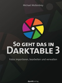 Abbildung von: So geht das in Darktable 3 - dpunkt