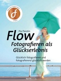 Cover: FLOW - Fotografieren als Gl&uuml;ckserlebnis - dpunkt