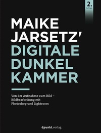 Abbildung von: Maike Jarsetz' digitale Dunkelkammer - dpunkt