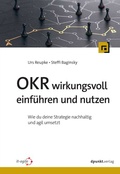 Cover: OKR wirkungsvoll einf&uuml;hren und nutzen - dpunkt