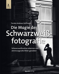 Abbildung von: Die Magie der Schwarzweißfotografie - dpunkt