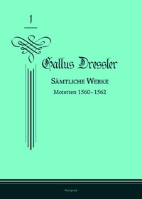 Abbildung von: Gallus Dressler: Sämtliche Werke - E. Reinhold Verlag