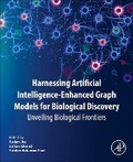 Cover: Harnessing Artificial Intelligence-Enhanced Graph Models for Biological Discovery - Academic Press