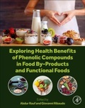 Cover: Exploring Health Benefits of Phenolic Compounds in Food By-Products and Functional Foods - Academic Press