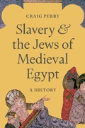 Cover: Slavery and the Jews of Medieval Egypt - Princeton University Press