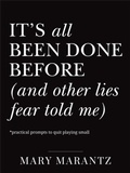 Cover: It's All Been Done Before (and Other Lies Fear Told Me) - Revell, a division of Baker Publishing Group