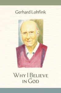 Abbildung von: Why I Believe in God - LITURGICAL PRESS