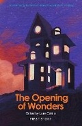 Cover: The Opening of Wonders - First Story Limited