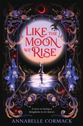 Cover: Like the Moon We Rise - First Ink