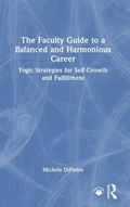 Cover: The Faculty Guide to a Balanced and Harmonious Career - Routledge