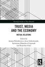 Cover: Trust, Media and the Economy - Routledge