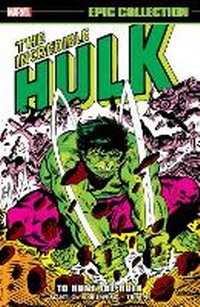 Enlarge image Cover: Incredible Hulk Epic Collection: To Hunt The Hulk - Marvel Comics