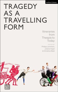 Enlarge image Cover: Tragedy as a Travelling Form - Methuen Drama