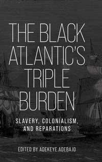 Abbildung von: The Black Atlantic's Triple Burden - Manchester University Press