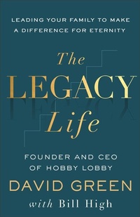 Enlarge image Cover: The Legacy Life - Baker Books, a division of Baker Publishing Group
