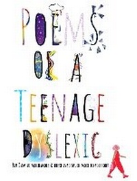 Abbildung von: Poems of a Teenage Dyslexic - Barnard Publishing