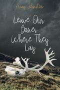 Cover: Leave Our Bones Where They Lay - Inhabit Media Inc