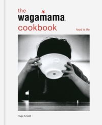 Abbildung von: The Wagamama Cookbook - Octopus Publishing Group