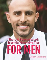 Enlarge image Cover: Sharp & Sophisticated: Essential Grooming tips for Men (Must-Read Self-Help Books, #3) - New Book Publishing