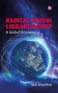 Abbildung von: Radical School Librarianship - Facet Publishing