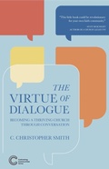 Cover: The Virtue of Dialogue: Becoming a Thriving Church through Conversation (Cultivating Communities, #2) - Englewood Press