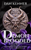 Cover: Demon Blooded (The Hidden Heritage Series, #2) - Dan Kenner