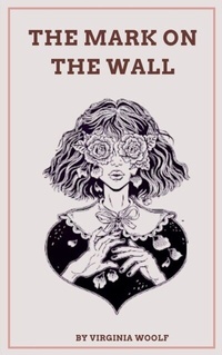 Abbildung von: The Mark on the Wall - Zenith Crescent Moon Press
