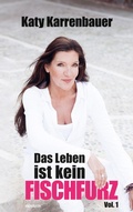 Cover: Das Leben ist kein Fischfurz, Vol. 1 - novum Verlag