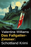 Cover: Das Fallgatter-Zimmer: Schottland Krimi - Uksak E-Books