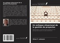 Cover: Un enfoque situacional de la gesti&oacute;n de proyectos - Ediciones Nuestro Conocimiento