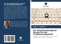 Cover: Ein situationsbezogener Ansatz fuer das Projektmanagement - Verlag Unser Wissen