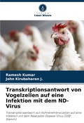 Cover: Transkriptionsantwort von Vogelzellen auf eine Infektion mit dem ND-Virus - Verlag Unser Wissen