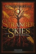 Cover: Stranger Skies. Cieli sconosciuti - Fanucci Editore
