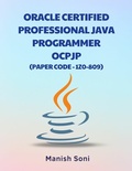 Cover: Oracle Certified Professional Java Programmer OCPJP 1Z0 809 - Poorav Publications