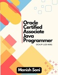 Cover: Oracle Certified Associate Java Programmer OCAJP 1Z0 808 - Poorav Publications