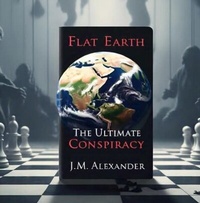 Abbildung von: Flat Earth The ultimate cover up - Yellaboy Productions
