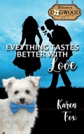 Cover: Everything Tastes Better with Love (Dogwood Series) - KAREN FOX