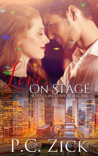 Enlarge image Cover: Love on Stage (Rivals in Love, #6) - P.C. Zick