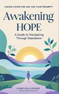 Cover: Awakening Hope : Guide To Navigating Through Depression - Sameer Parmar
