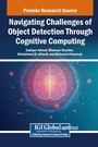 Cover: Navigating Challenges of Object Detection Through Cognitive Computing - IGI Global