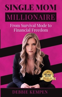 Abbildung von: Single Mom Millionaire - Debbie Kempen