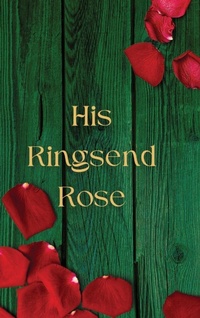 Enlarge image Cover: His Ringsend Rose - L. Ballew Writes