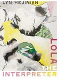 Cover: Lola the Interpreter - Wesleyan University Press
