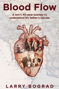Cover: Blood Flow - A son's 40-year journey to understand his father's suicide - Global Arts Press